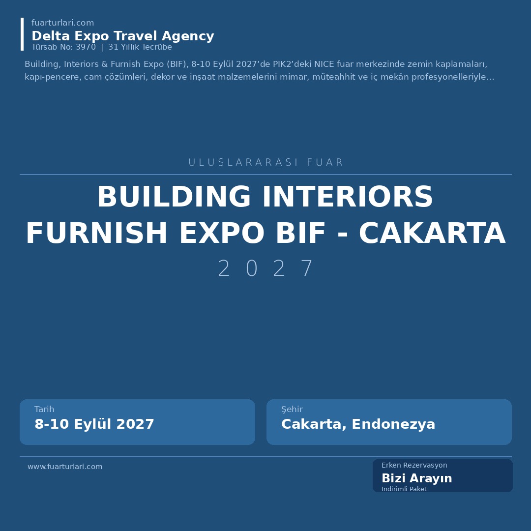 Building Interiors Furnish Expo BIF 2027 - Cakarta - Fuar Salonu
