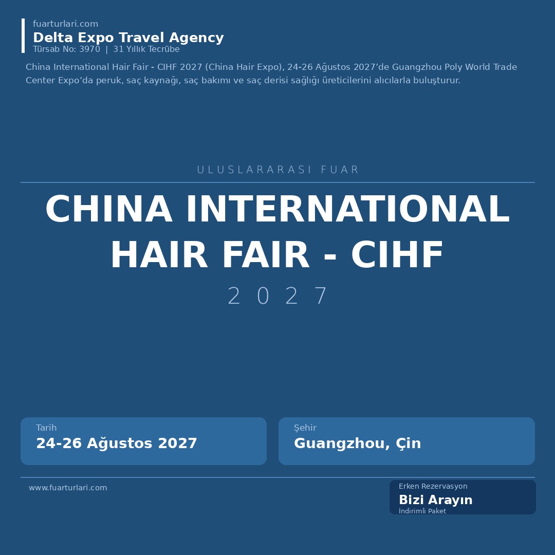 China International Hair Fair - CIHF 2027 - Fuar Salonu