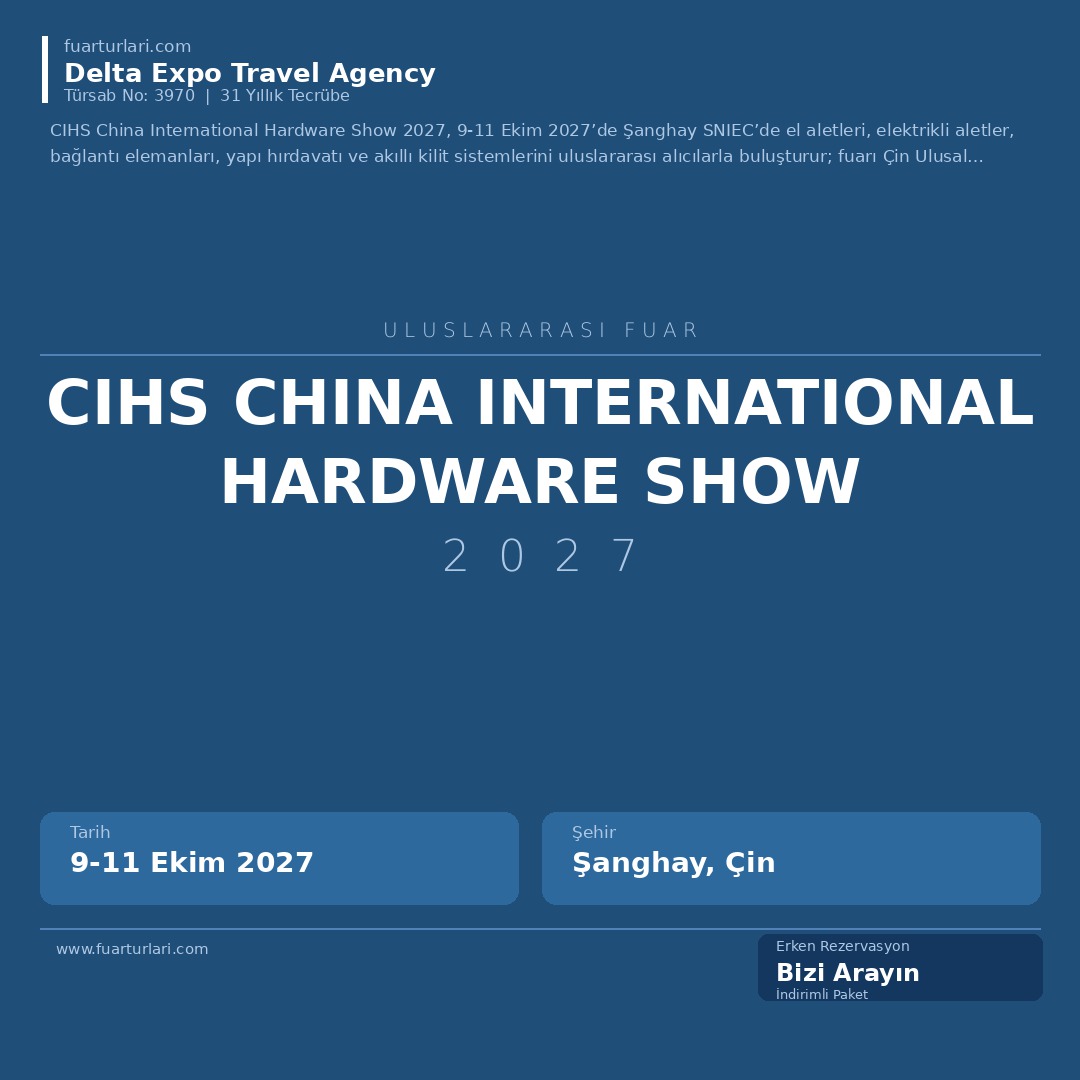 CIHS China International Hardware Show 2027 - Fuar Salonu
