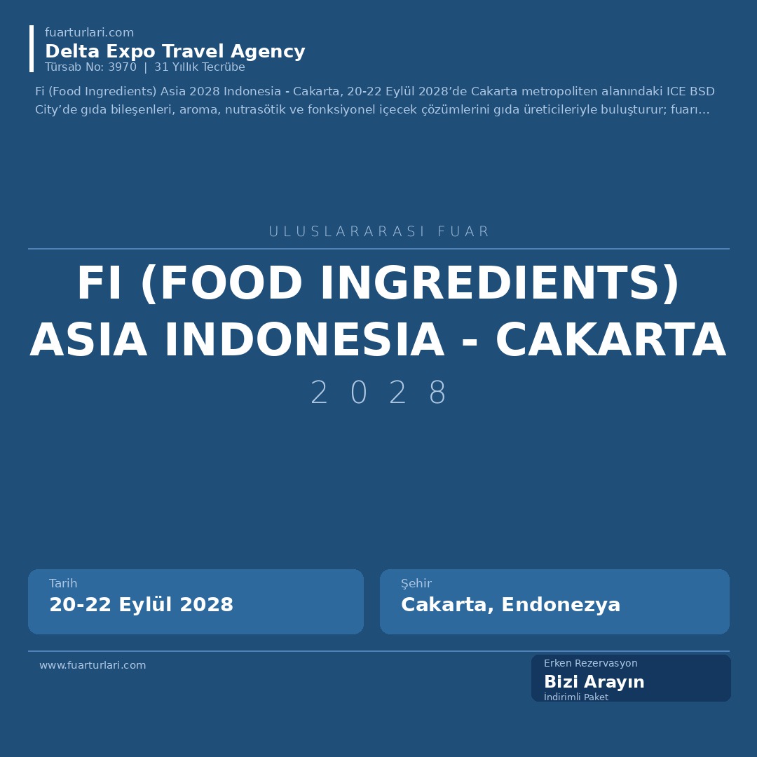 Fi (Food Ingredients) Asia 2028 Indonesia - Cakarta - Fuar Salonu