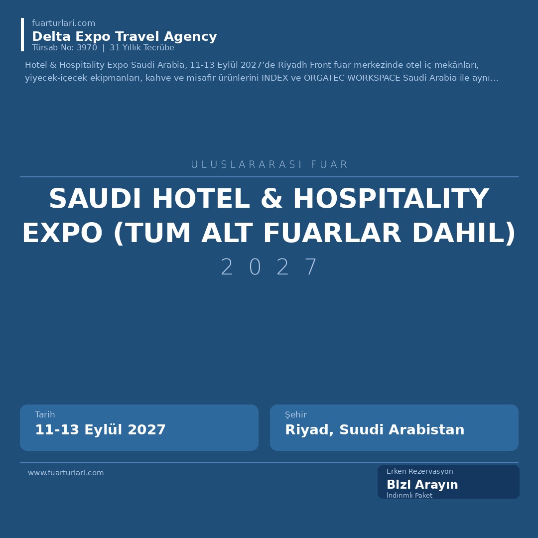 Saudi Hotel & Hospitality Expo 2027 (Tum alt fuarlar dahil) - Fuar Salonu