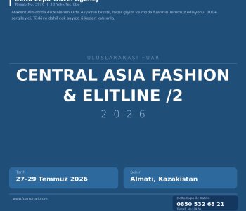 Almatı Uluslararası Fuarı: Central Asia Fashion & Elitline /2 2026 Tam Rehberi