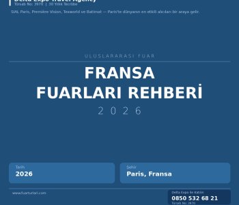 Fransa Fuarları Rehberi 2026 — SIAL, Première Vision, Texworld ve Batimat