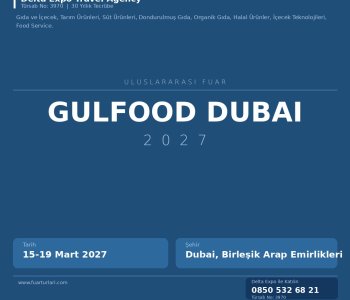 Gulfood Dubai 2027 — Organizasyon Detayları ve Güncel Haberler