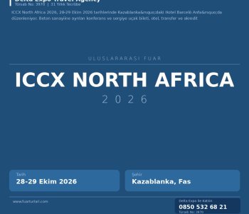 ICCX North Africa 2026 — Organizasyon Detayları ve Güncel Haberler