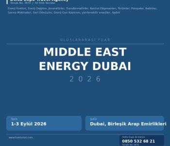 2026 Middle East Energy Dubai: Sektördeki Son Gelişmeler ve Beklentiler