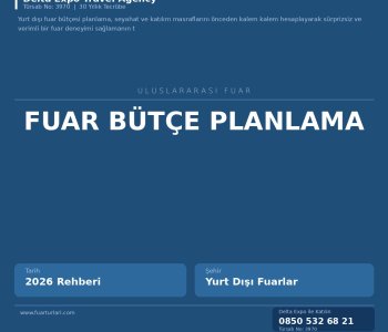 Yurt Dışı Fuar Bütçe Planlama Rehberi | Maliyet Kalemleri